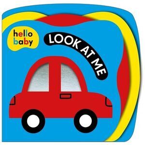 Look at Me! (Hello Baby): A High Contrast Book for Newborns -- Roger Priddy